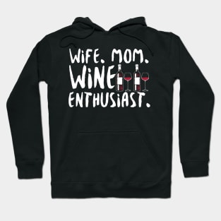 Wife Mom Wine Enthusiast Hoodie